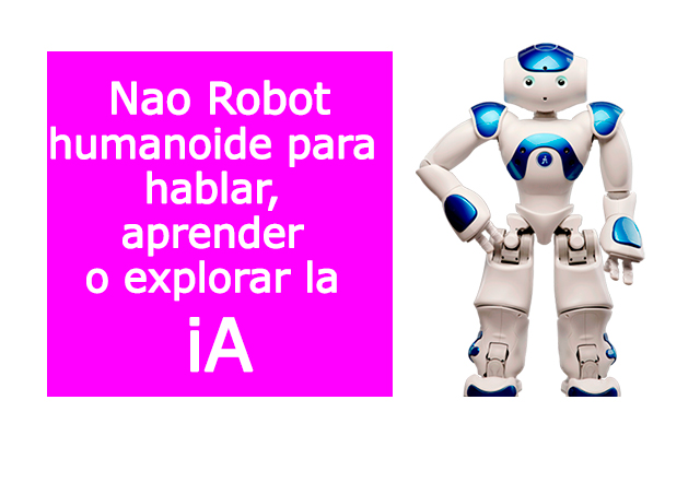 Ligadura victoria Cambio Robot Nao, humanoide para hablar, aprender o explorar la iA
