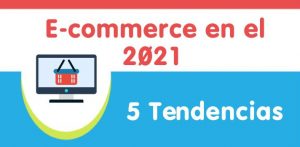 Tendencias e-commerce 2021